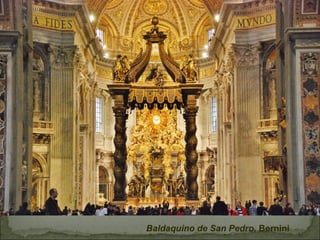 Baldaquino de San Pedro, Bernini
 