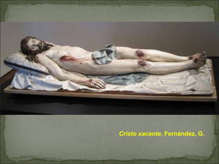 Cristo xacente, Fernández, G.
 