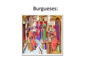 Burgueses:
 