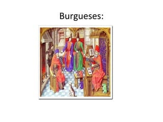 Burgueses:

 