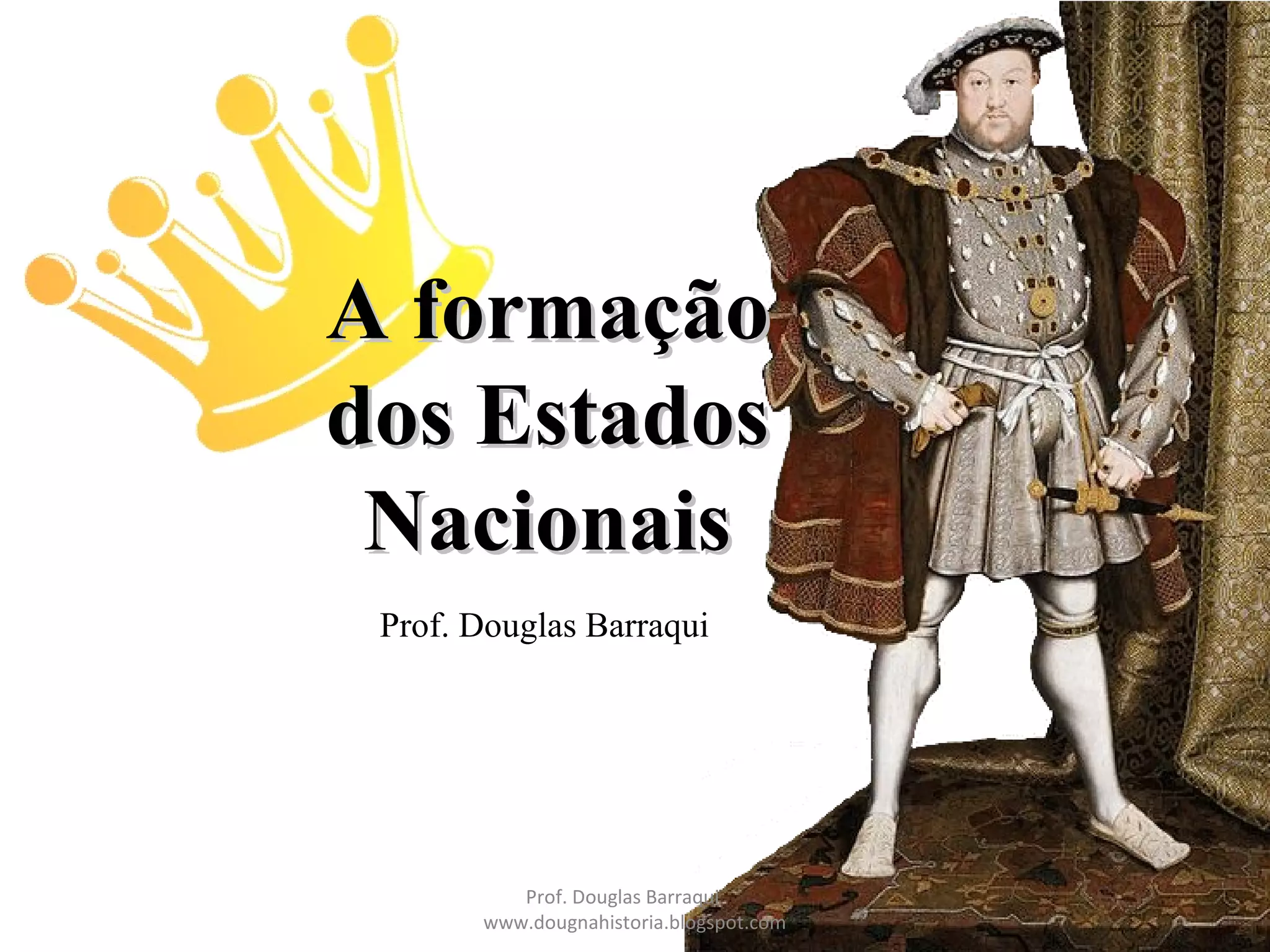 A Formação dos Estados Nacionais | PPT