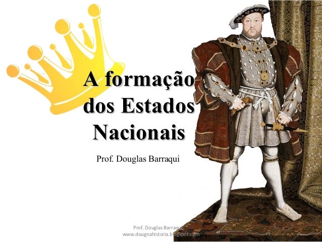 A Formação dos Estados Nacionais
