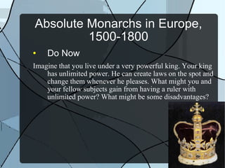 Absolute Monarchs in Europe, 1500-1800 ,[object Object],[object Object]