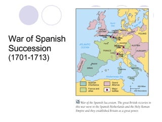 War of Spanish Succession  (1701-1713) 