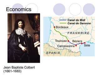 Economics Jean Baptiste Colbert (1661-1683) 