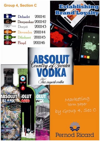1

| ABSOLUT MARKETING- Pernod Ricard

Term Paper, Group 4

 