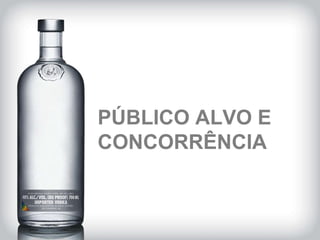 PÚBLICO ALVO E CONCORRÊNCIA 