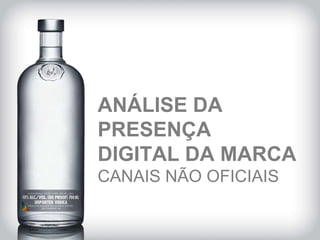 ANÁLISE DA PRESENÇA DIGITAL DA MARCA CANAIS NÃO OFICIAIS 