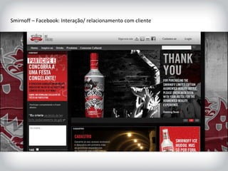 Smirnoff – Facebook: Interação/ relacionamento com cliente 