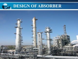Absorber with details including Material Balance | PPTX