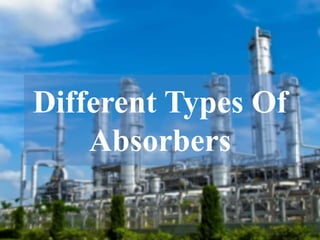 Different Types Of
Absorbers
 