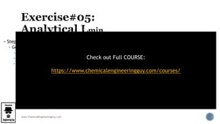 www.ChemicalEngineeringGuy.com
 Step 2)
 Get (Top Column) Data (X0,Y1)
 X0 = 0 (solvent is free)
 Y1 = (3%left)x(1.5kmol/h)/(50kmol/h)
 Y1 = 0.0009
L0
x0
G1
y1
GN+1
yN+1
LN
XN
N=1
N=2
N
N=…
Check out Full COURSE:
https://www.chemicalengineeringguy.com/courses/
 