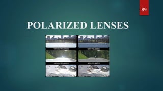 POLARIZED LENSES
89
 