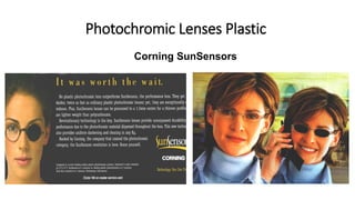 Photochromic Lenses Plastic
Corning SunSensors
 