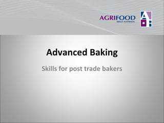 Advanced Baking Skills for post trade bakers 