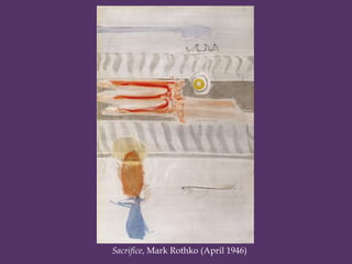 Sacrifice, Mark Rothko (April 1946)
 
