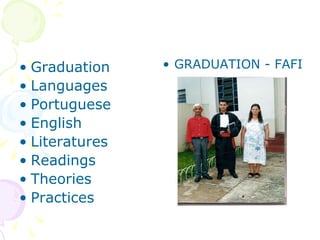 Graduation Languages Portuguese English Literatures Readings Theories Practices GRADUATION - FAFI 