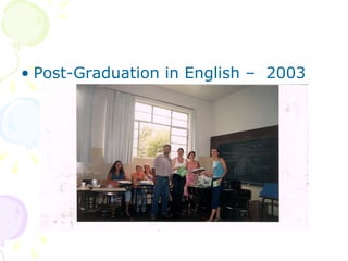 Post-Graduation in English –  2003 