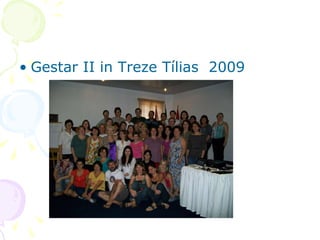 Gestar II in Treze Tílias  2009 