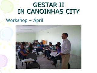 GESTAR II IN CANOINHAS CITY Workshop – April 