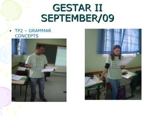 GESTAR II SEPTEMBER/09 TP2 – GRAMMAR CONCEPTS 