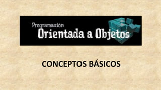 CONCEPTOS BÁSICOS
 