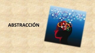ABSTRACCIÓN
 