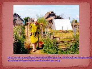 http://estaticos.muyhistoria.es/media/cache/320x240_thumb/uploads/images/article
5641db835bafe85932805bb8/cuadrada-vikingos_0.jpg
 