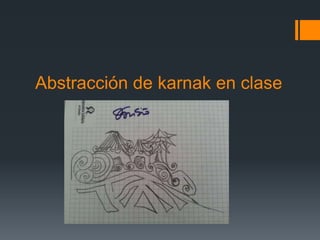 Abstracción de karnak en clase
 