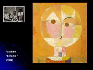 Paul klee
“Senecio "
(1922)
 