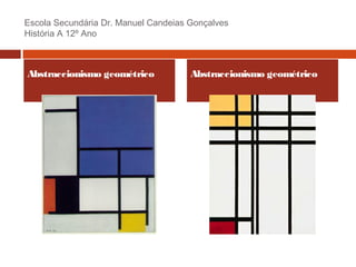 Escola Secundária Dr. Manuel Candeias Gonçalves
História A 12º Ano

Abstraccionismo geométrico

Abstraccionismo geométrico

 
