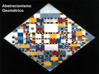 Abstracionismo 
Geométrico 
 