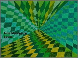 Aldir Mendes de 
Sousa 
 