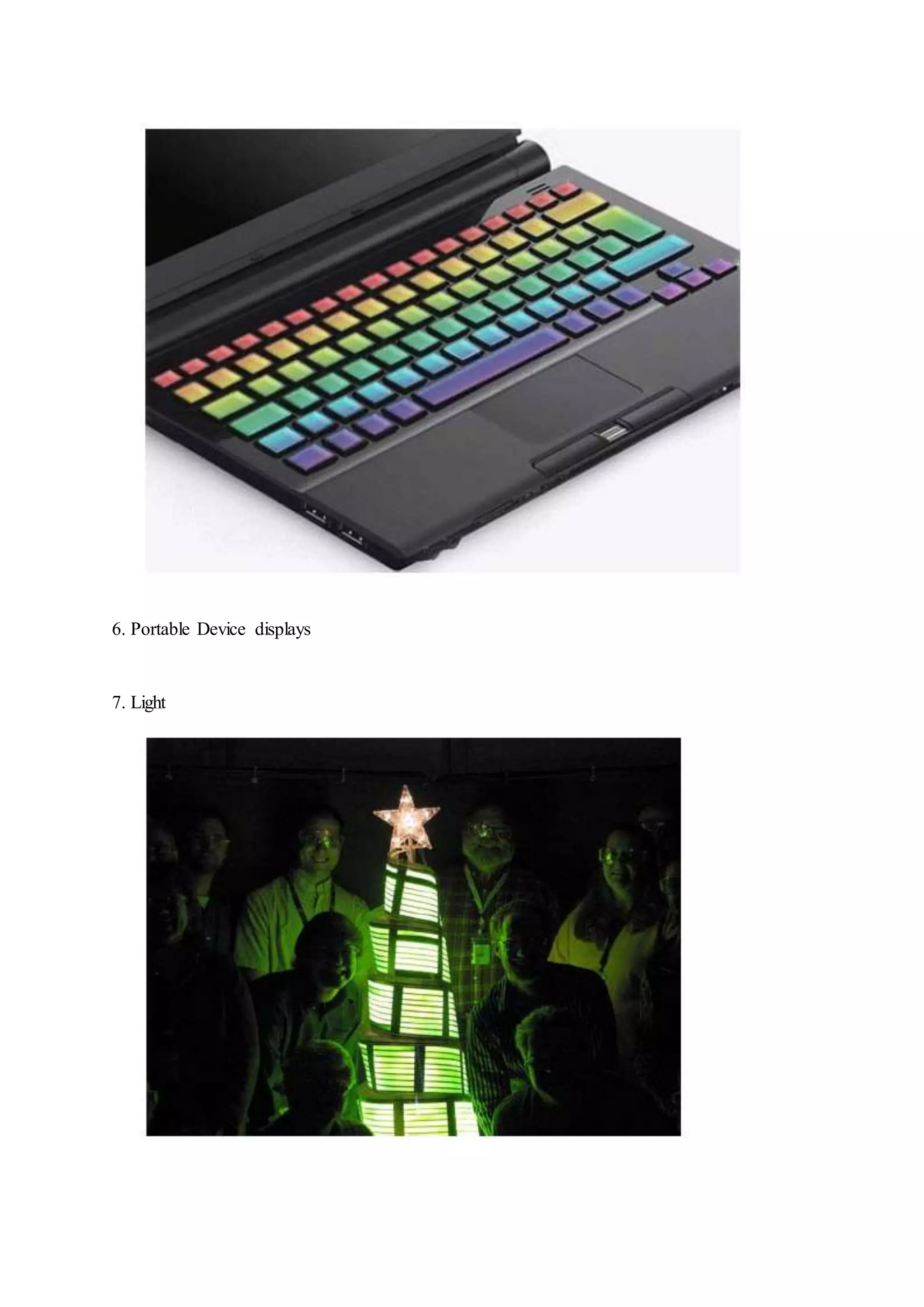 6. Portable Device displays
7. Light
 