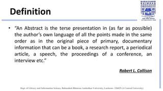 Definition
• “An Abstract is the terse presentation in (as far as possible)
the author’s own language of all the points ma...