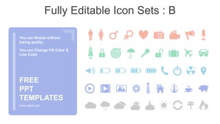 Fully Editable Icon Sets : B
You can Resize without
losing quality
You can Change Fill Color &
Line Color
www.allppt.com
FREE
PPT
TEMPLATES
 