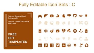 Fully Editable Icon Sets : C
You can Resize without
losing quality
You can Change Fill Color &
Line Color
FREE
PPT
TEMPLATES
https://freeppt7.com
 