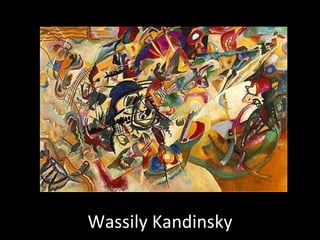 Wassily Kandinsky
 