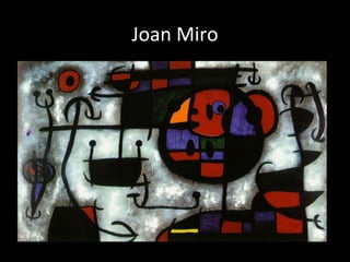 Joan Miro
 