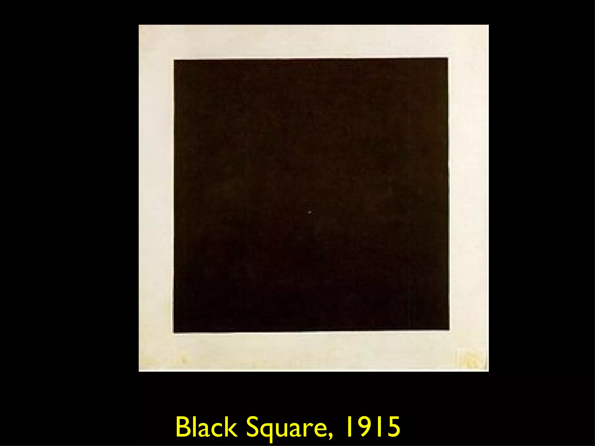 Black Square, 1915
 
