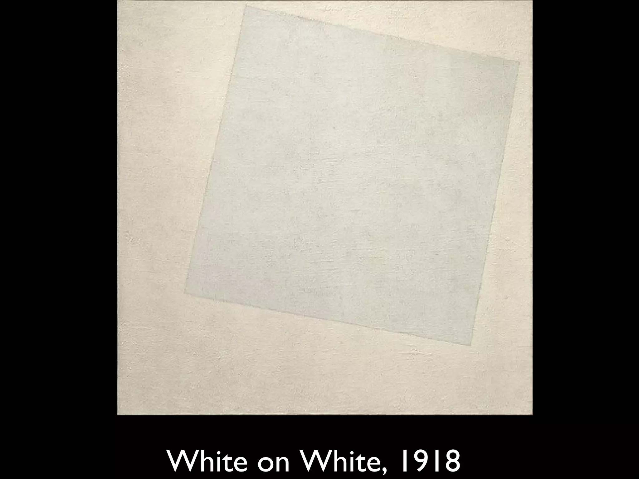 White on White, 1918
 