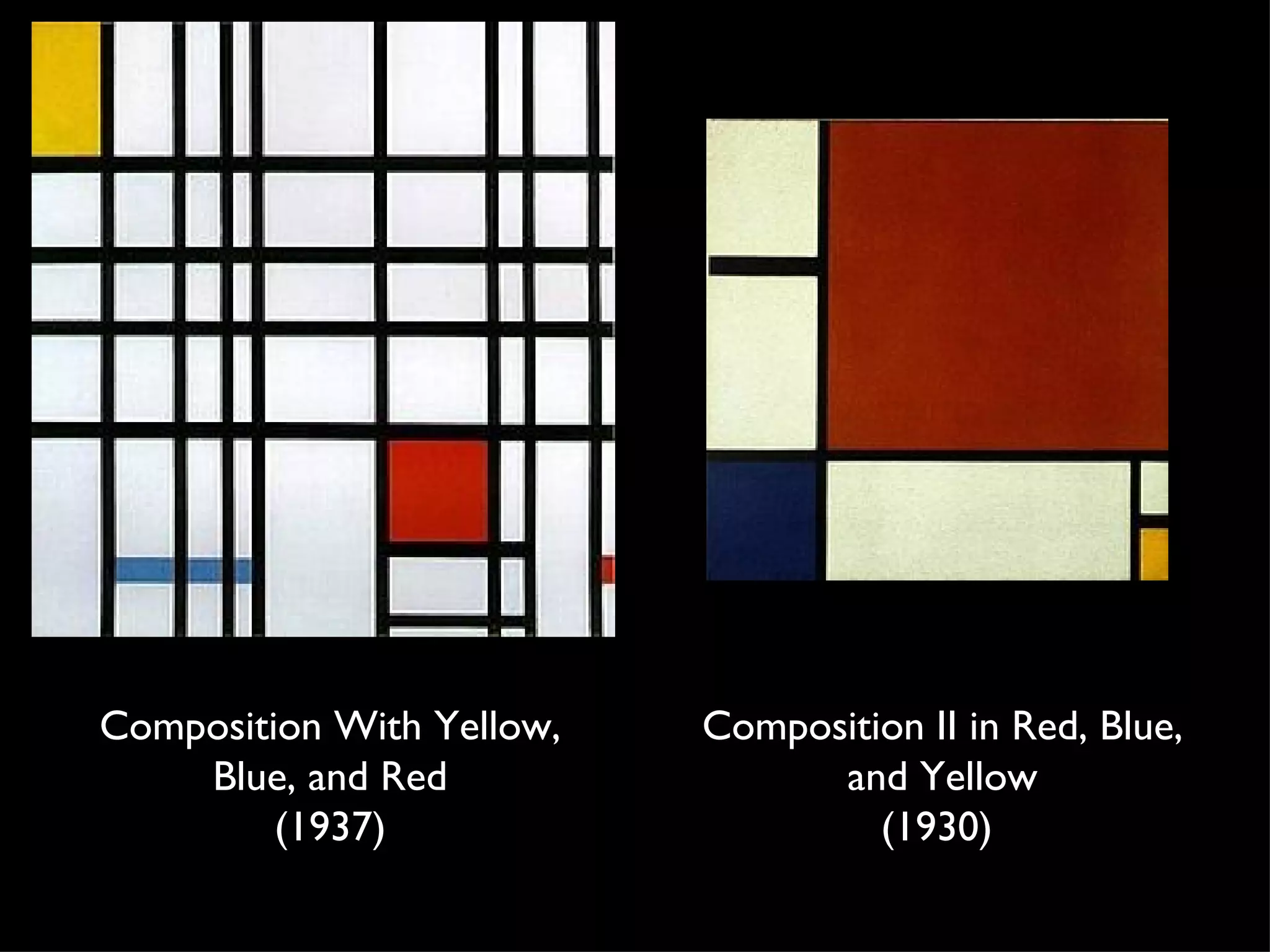 Composition With Yellow,   Composition II in Red, Blue,
    Blue, and Red                and Yellow
         (1937)                     (1930)
 