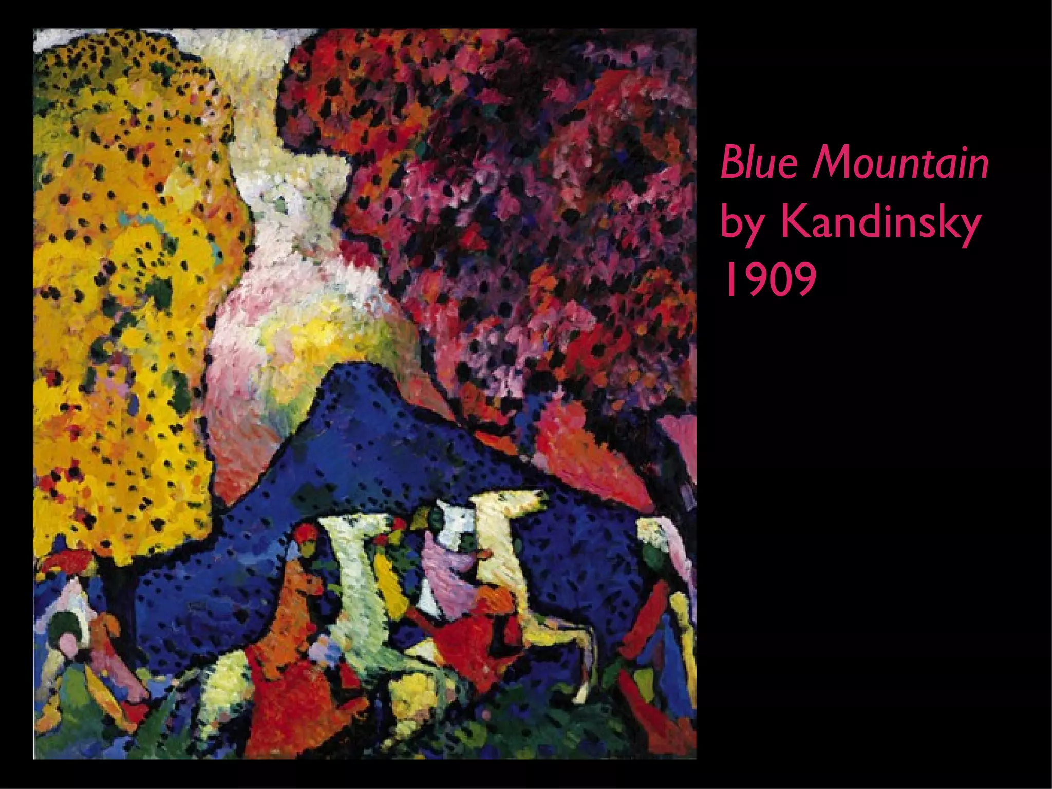 Blue Mountain
by Kandinsky
1909
 