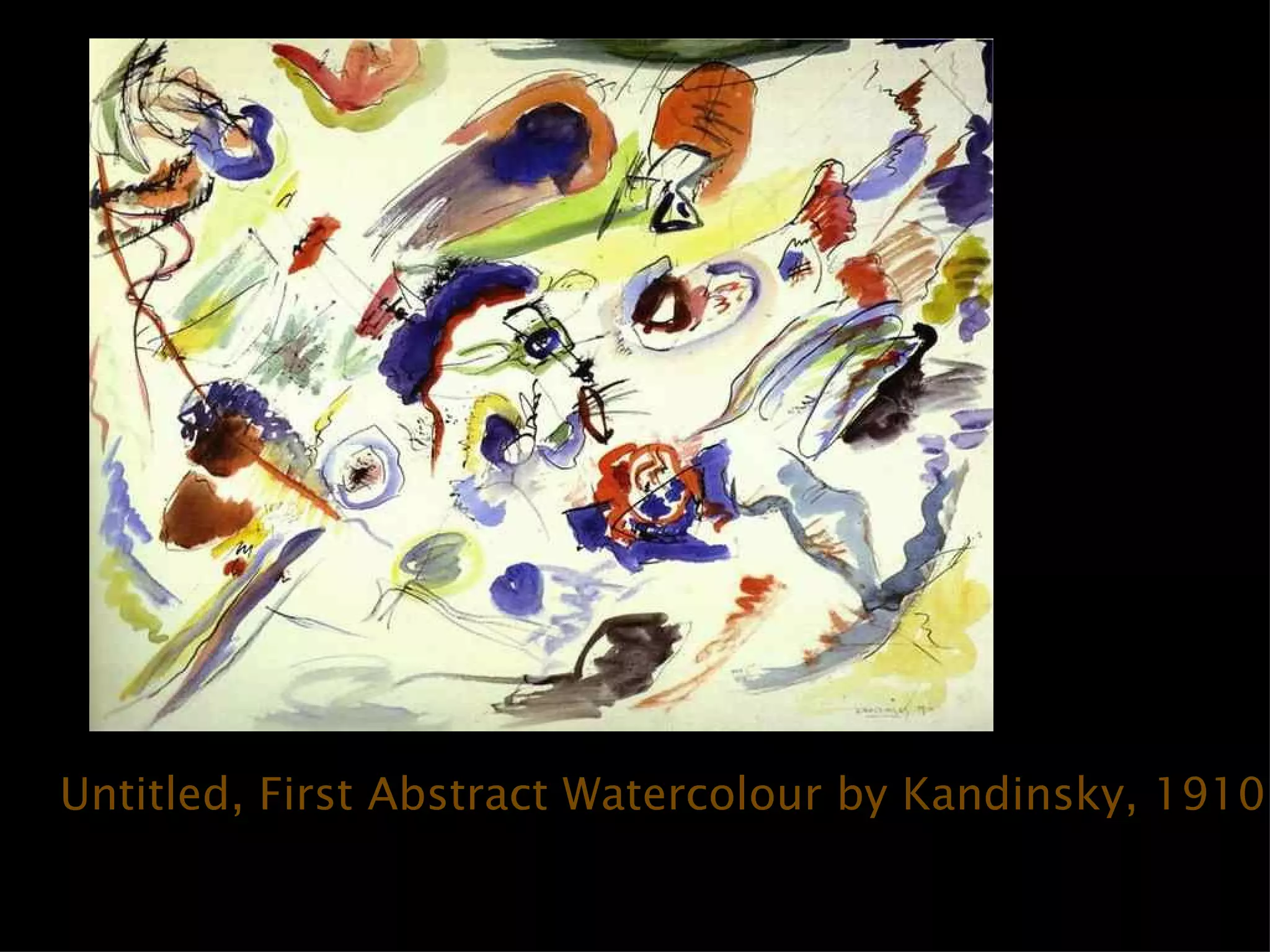 Untitled, First Abstract Watercolour by Kandinsky, 1910
 