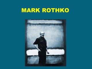 MARK ROTHKO