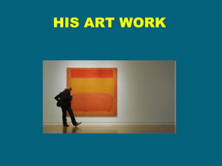 HIS ART WORK
