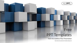 http://www.free-powerpoint-templates-design.com
Free
PPT Templates
Insert the Subtitle of Your Presentation
 