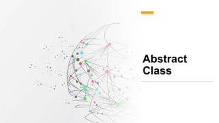 Abstract
Class
 