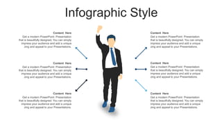 Infographic Style
Content Here
Get a modern PowerPoint Presentation
that is beautifully designed. You can simply
impress your audience and add a unique
zing and appeal to your Presentations.
Content Here
Get a modern PowerPoint Presentation
that is beautifully designed. You can simply
impress your audience and add a unique
zing and appeal to your Presentations.
Content Here
Get a modern PowerPoint Presentation
that is beautifully designed. You can simply
impress your audience and add a unique
zing and appeal to your Presentations.
Content Here
Get a modern PowerPoint Presentation
that is beautifully designed. You can simply
impress your audience and add a unique
zing and appeal to your Presentations.
Content Here
Get a modern PowerPoint Presentation
that is beautifully designed. You can simply
impress your audience and add a unique
zing and appeal to your Presentations.
Content Here
Get a modern PowerPoint Presentation
that is beautifully designed. You can simply
impress your audience and add a unique
zing and appeal to your Presentations.
 