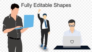 Fully Editable Shapes
 